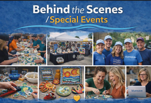 Blue Wave Mosaics - Behind the Scenes and Special Events
